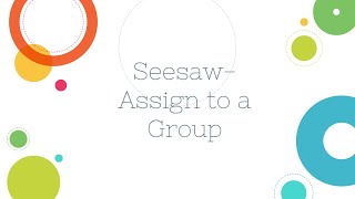 Seesaw: Assign to a Group