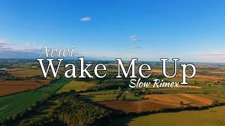 DJ SLOW REMIX !!! Wake Me Up - Avicii Slow Remix