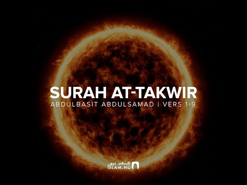 Surah At-Takwir [1-9] - Abdulbasit Abdulsamad