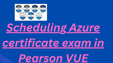 Scheduling Azure certification exam in Pearson VUE