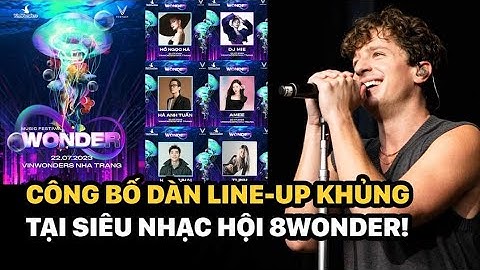 Công bố dàn line-up khủng sẽ đứng chung sân khấu với Charlie Puth tại siêu nhạc hội 8Wonder!