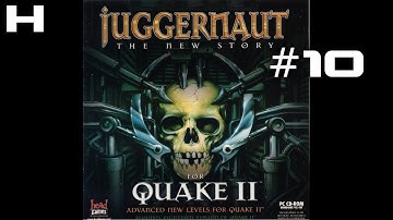 Quake II Juggernaut The New Story Walkthrough Part 10