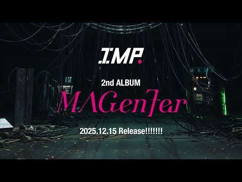 IMP. - 2nd ALBUM “MAGenter” Trailer - YouTube