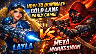 How to dominate Gold Lane early game using Layla vs Meta Marksman - May 2026