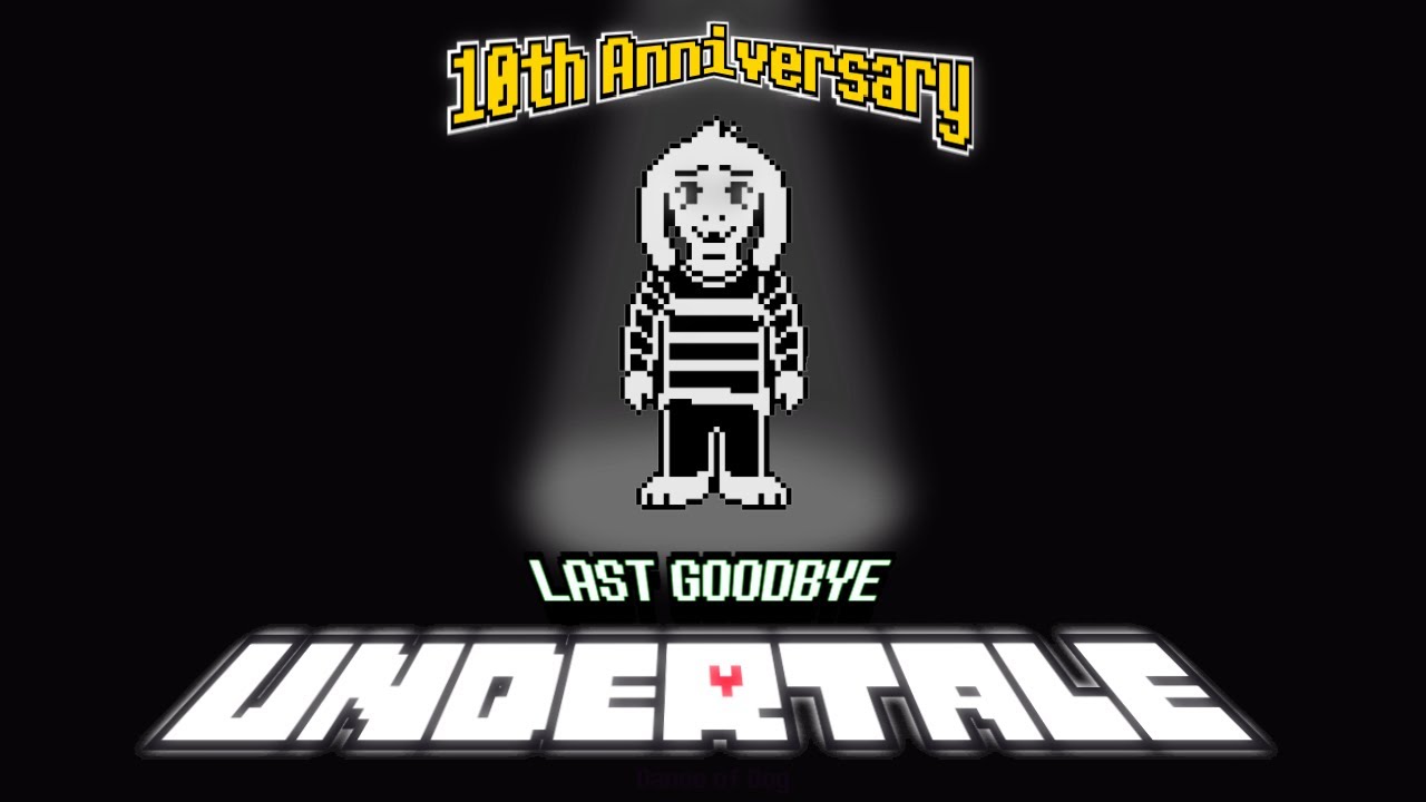 Last Goodbye — UNDERTALE | Arrangement [10th Anniversary Special]