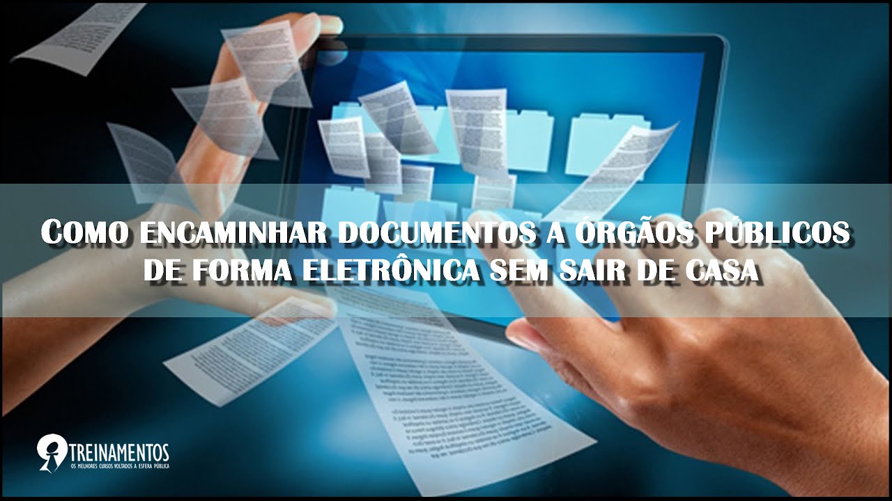 Como encaminhar documentos a órgãos públicos de forma eletrônica sem ...