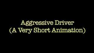 Aggressive Driver