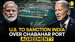 US warns of 'risk of sanctions' after India-Iran Chabahar Port agreement | WION Originals