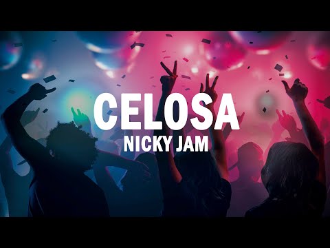 Celosa Nicky Jam LETRA