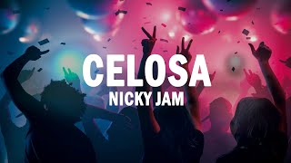 Celosa - Nicky Jam | (LETRA)