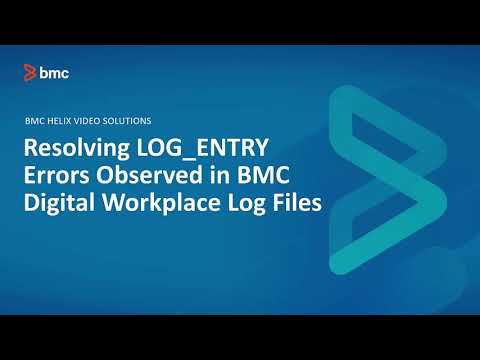 BMC Digital Workplace: How to Resolve LOG_ENTRY Errors Observed in BMC DWP Log Files