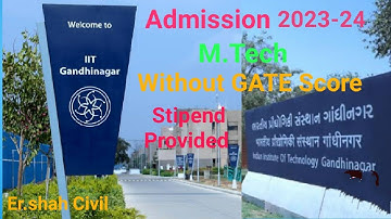 Admission M.Tech 2023-24|Form Out#iitgandhinagar #Early Admit Form#gate #Without Gate Score 😳