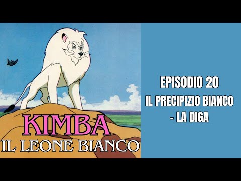 KIMBA - IL LEONE BIANCO - EPISODIO 20 - IL PRECIPIZIO BIANCO - LA DIGA