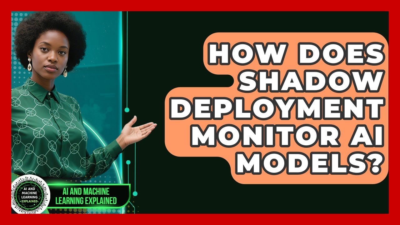 How Does Shadow Deployment Monitor AI Models? - AI and Machine Learning ...
