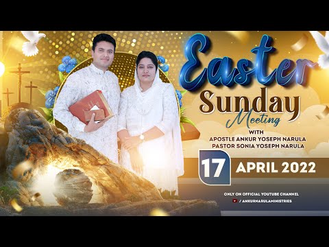 EASTER SUNDAY MEETING || 17-04-2022 || ANKUR NARULA MINISTRIES
