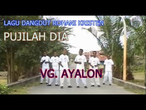 Lagu Dangdut Rohani Kristen || Pujilah Dia By VG. Ayalon