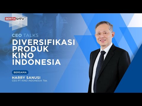 CEO Talks : Diversifikasi Produk Kino Indonesia