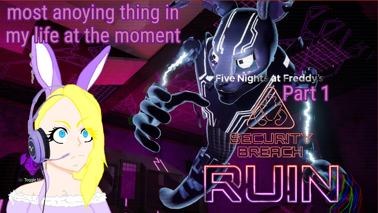 Five Nights Security Breach Ruin- i cant believe i hate a Bunny?