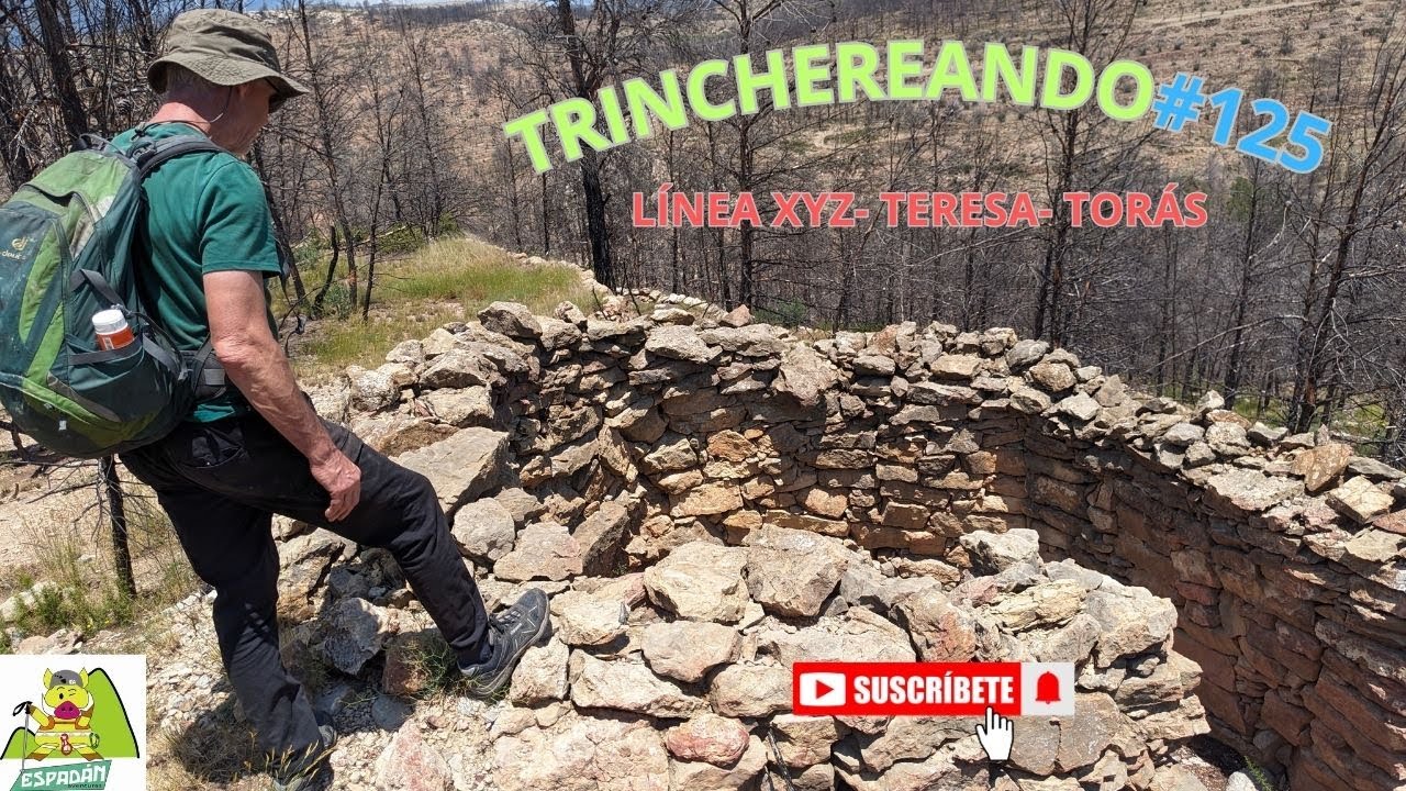 EXPLORAMOS LA LÍNEA XYZ DE TORÁS(CASTELLÓN)TRINCHEREANDO