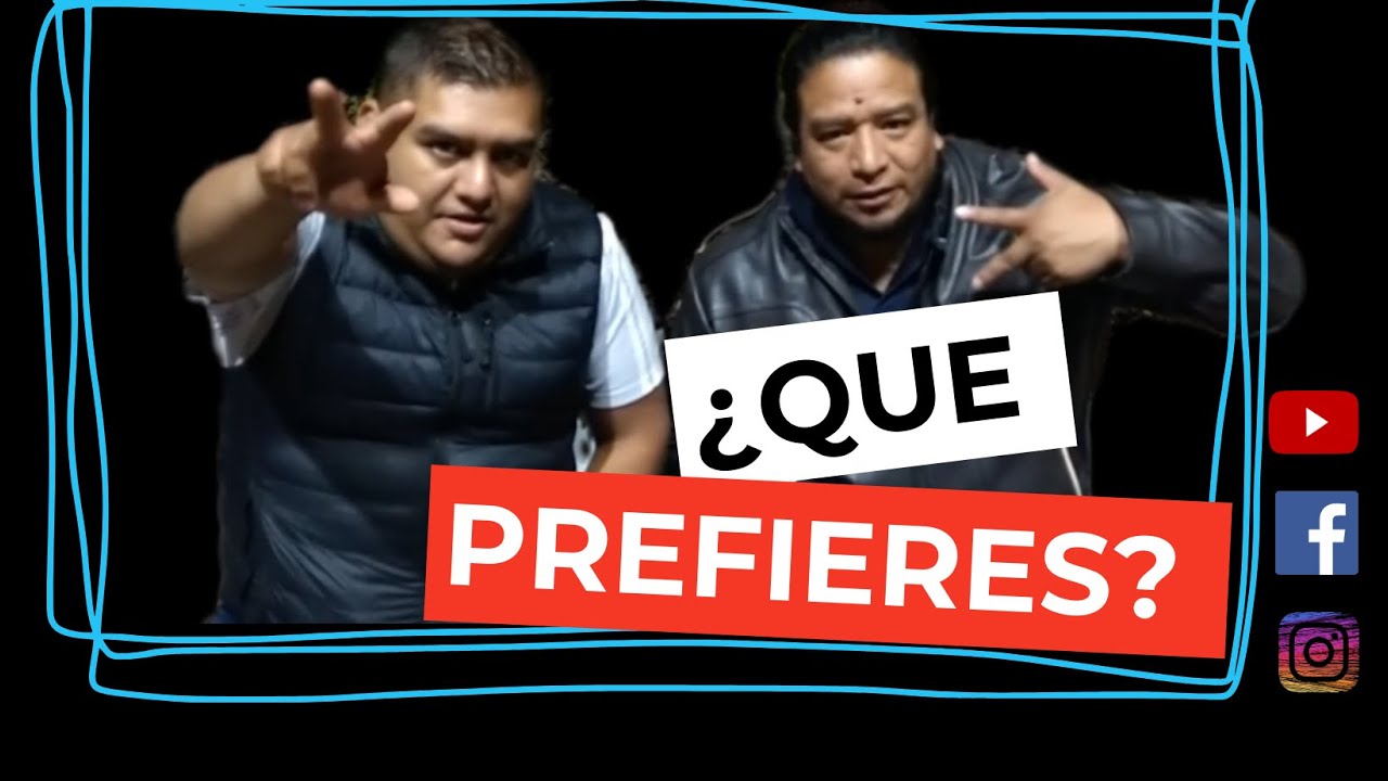 ¿Que prefieres? YouTube