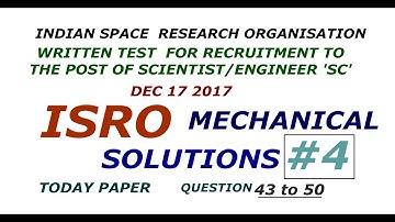 ISRO Mechanical Solutions #4 Questions 43 to 50