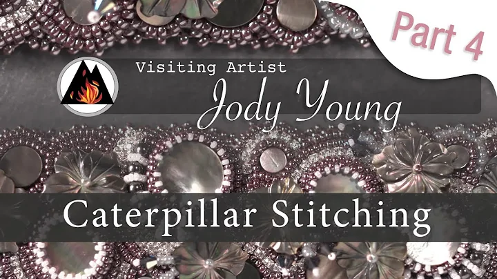 Creating a Caterpillar Stitch with Jody Young Part 4