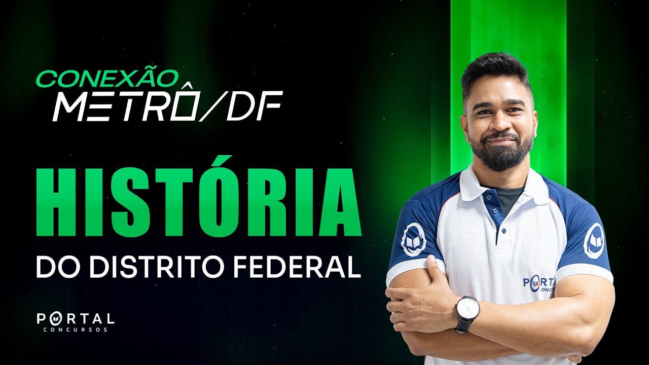 CONCURSO METRÔ/DF: HISTÓRIA DO DISTRITO FEDERAL | Com o Profº. Wesley Guerra