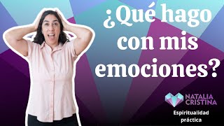 ¿Qué hago con mis emociones? ‍‍‍