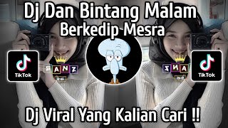 Download Lagu DJ DAN BINTANG MALAM BERKEDIP MESRA || DJ VIRAL TIKTOK TERBARU 2025 MP3
