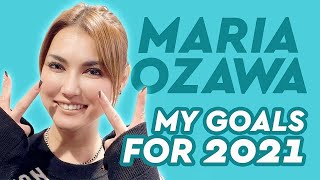 Maria Ozawa | My Goals for 2021💕