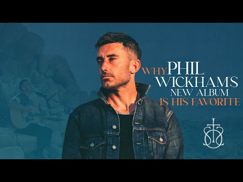 Why Phil Wickham Calls "Song of the Saints" His Favorite Album Yet