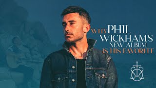 Why Phil Wickham Calls Song of the Saints His Favorite Album Yet