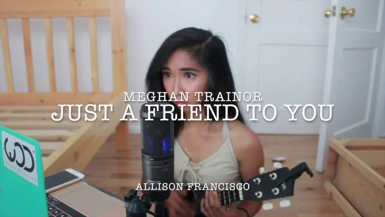 Meghan Trainor x Just A Friend To You (ukulele cover) YouTube