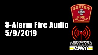 Boston 3-Alarm Fire Audio "Engine 54 to Fire Alarm!" 5/19/2019 [Massachusetts]
