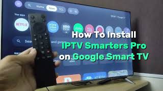 How to Install IPTV Smarters Pro on Google Smart TV | Easy Guide How to Install IPTV Smarters Pro on Google Smart TV | Easy Guide