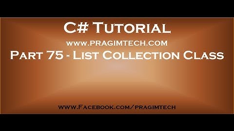 Part 75   List collection class in c# continued