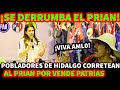 ¡SE DERRUMBA EL PRIAN! POBLADORES DE HIDALGO CORREN A CANDIDATA DEL PRIAN POR SER UNA VENDE PATRIAS