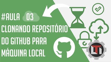 Aula 03 - Clonando repositório do GitHub para máquina local