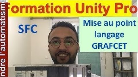UNITY PRO - Langage GRAFCET ou SFC - PARTIE 2