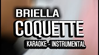 Briella - Coquette (KARAOKE - INSTRUMENTAL)