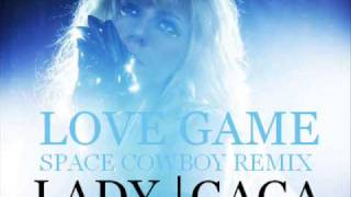 Lady | GaGa - Love Game (Space Cowboy Remix)