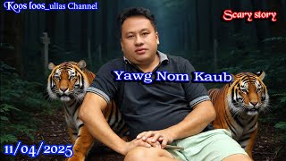 Yawg Nom Kaub  Scary story  11/04/2025