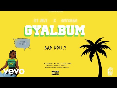 Ky July, Antsman - Bad Dolly (Official Audio)