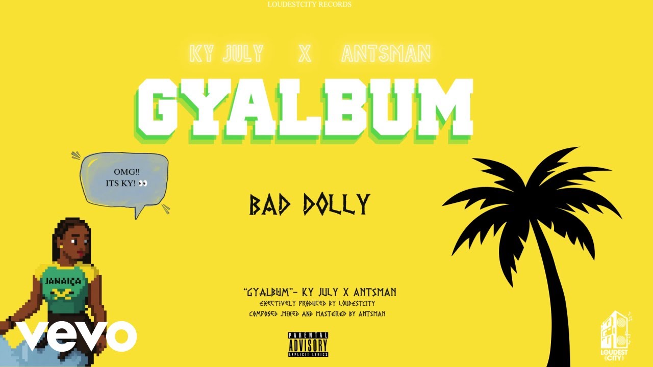 Watch Ky July, Antsman - Bad Dolly (Official Audio) on YouTube Watch Ky July, Antsman - Bad Dolly (Official Audio) on YouTube