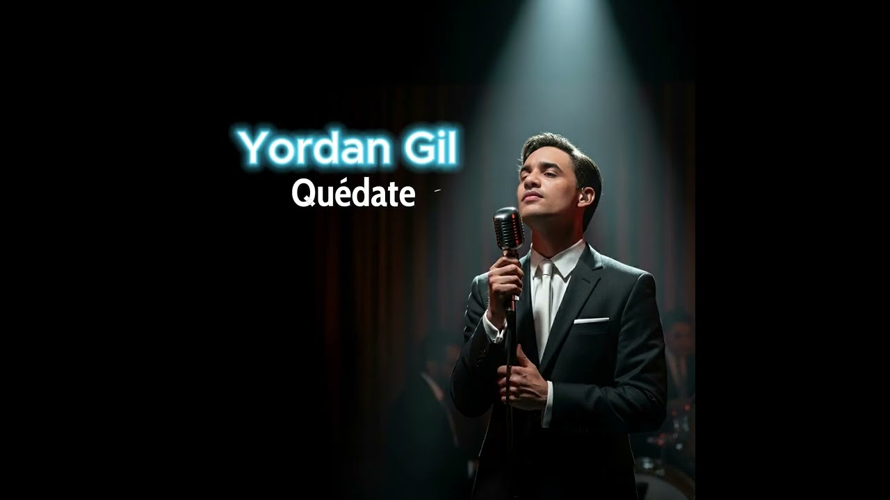 "QUÉDATE"  por Yordan Gil, Maestro de Sinfónica, Guitarrista, Compositor, Escritor, Poeta....