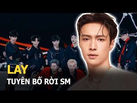 Lay tuyên bố rời SM đúng kỷ niệm 10 năm debut của EXO, bị chỉ trích thậm tệ vì 1 lý do