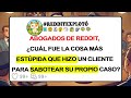 Abogados De Reddit, ¿Cuál Fue La Cosa Más ESTÚPIDA Que Hizo Un CLIENTE Para SABOTEAR Su Propio CASO?