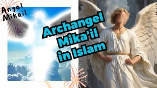 Archangel Michael - Mikail In Islam.