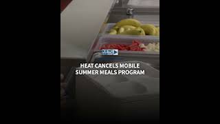 Heat cancels mobile summer meals program