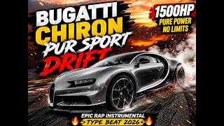 BUGATTI CHIRON PUR SPORT DRIFT 🔥 Epic Rap Instrumental | 1500HP Hypercar Type Beat 2026